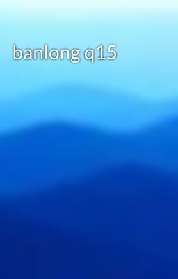 banlong q15