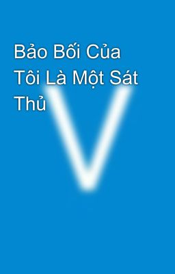 Bảo Bối Của Tôi Là Một Sát Thủ