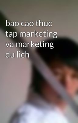 bao cao thuc tap marketing va marketing du lich