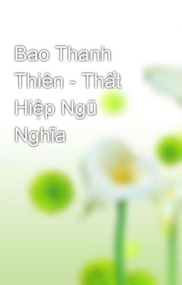 Bao Thanh Thiên - Thất Hiệp Ngũ Nghĩa