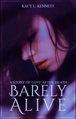 Barely Alive ➽ COMPLETE