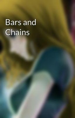 Bars and Chains