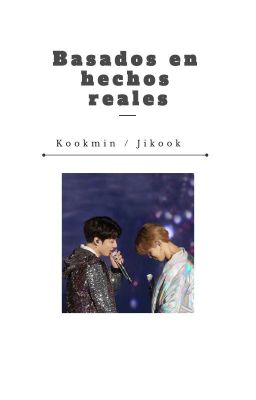 basados en hechos reales [jikook] 