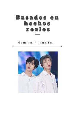 basados en hechos reales [namjin] 