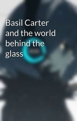 Basil Carter and the world behind the glass 