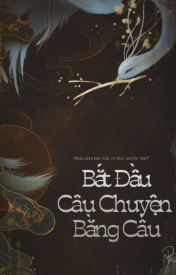 BẮT ĐẦU CÂU CHUYỆN BẰNG CÂU...