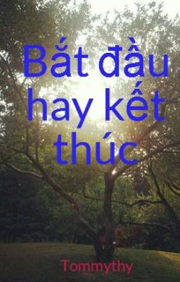 Bắt đầu hay kết thúc