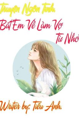 Bắt Em Về Làm Vợ Từ Nhỏ