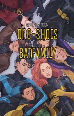 Bat-Family (one-shots)