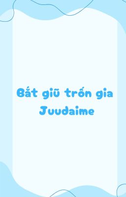 Bắt giữ trốn gia Juudaime 