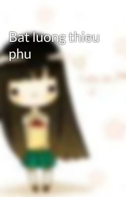 Bat luong thieu phu