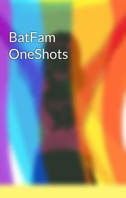 BatFam OneShots