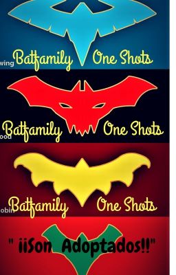 Batfamily One Shots || Son Adoptados