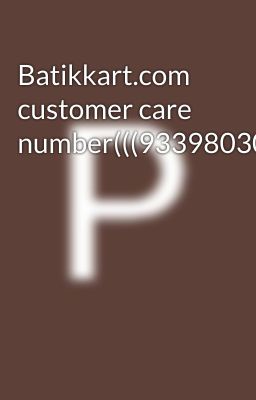 Batikkart.com customer care number(((9339803022//9339803022///