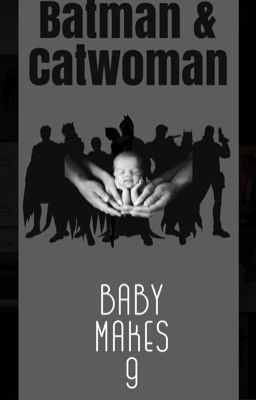 Batman & Catwoman: baby makes 9