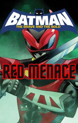 Batman: The Brave and The Bold: Red Menace