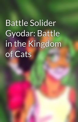 Battle Solider Gyodar: Battle in the Kingdom of Cats