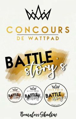 Battle Story's ~Concours Wattpad~ {TERMINÉ}