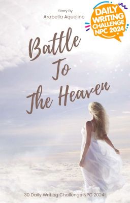 Battle To The Heaven: 30 Daily Writing Challenge NPC 2024