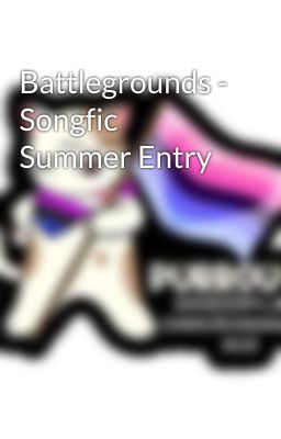 Battlegrounds - Songfic Summer Entry