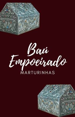 BAÚ EMPOEIRADO