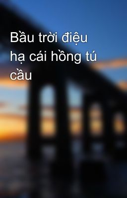 Bầu trời điệu hạ cái hồng tú cầu