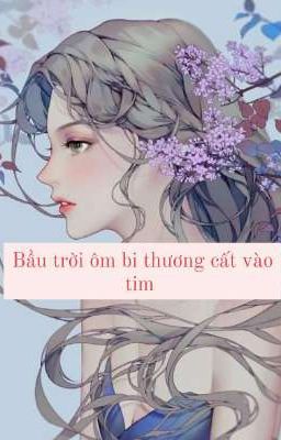 Bầu trời ôm bi thương cất vào tim