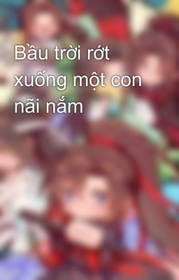 Bầu trời rớt xuống một con nãi nắm