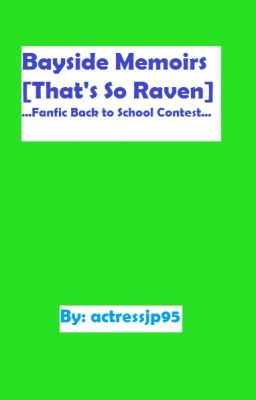 Bayside Memoirs [That's So Raven]