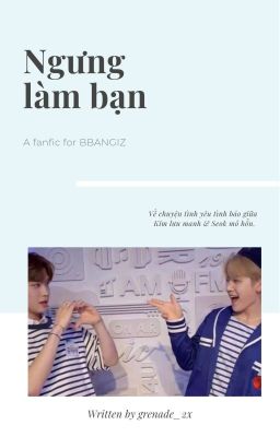 [Bbangiz] - Ngưng Làm Bạn 