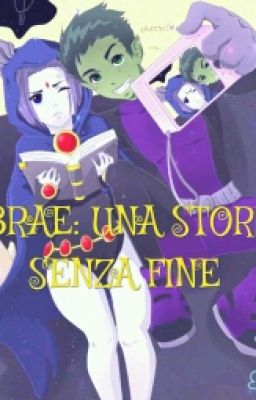 ~BBRAE: UNA STORIA SENZA FINE 2|| Wattys2016