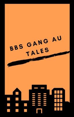 BBS gang au tales