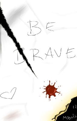 Be Brave! (Eine Freedomsquad Fanfiction)