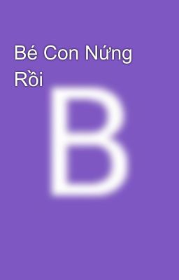 Bé Con Nứng Rồi