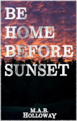 Be Home Before Sunset