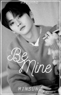 BE MINE  ーminsung  ✓