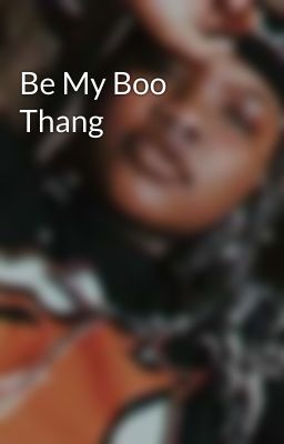 Be My Boo Thang 