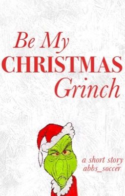 Be My Christmas Grinch