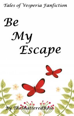 Be My Escape - Tales of Vesperia (boyxboy)