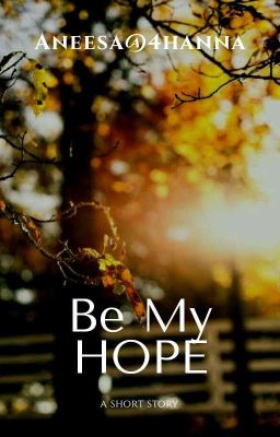 Be My HOPE ✔️