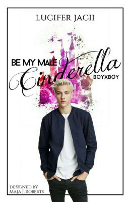 Be my male Cinderella ~BoyxBoy~