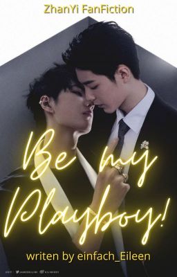 Be my Playboy! [ZhanYi FF]