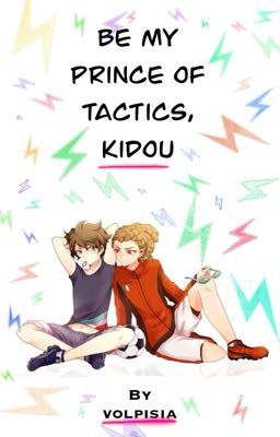 || Be my prince of tacticts, Kidou || Inazuma Eleven