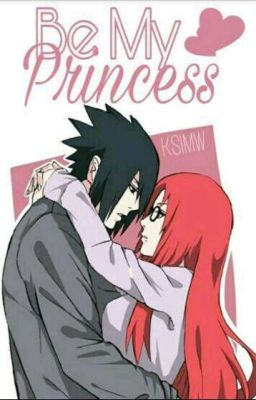 Be my Princess ||SasuKarin||