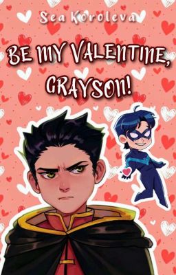 Be my valentine, Grayson! ｢DickDami｣