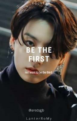 BE THE FIRST -JJK&&KTH