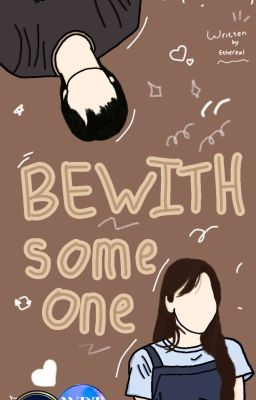 Be With Someone [ ✓ ]