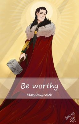 Be worthy