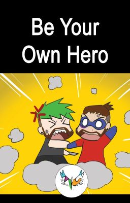 Be Your Own Hero