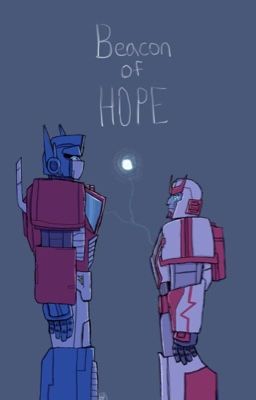 Beacon of Hope || Transformers